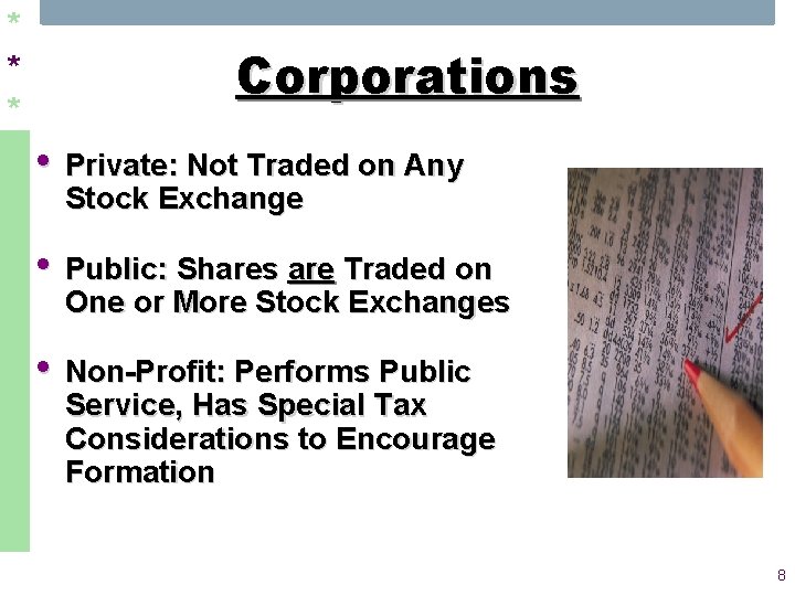 * * * Corporations • Private: Not Traded on Any Stock Exchange • Public: