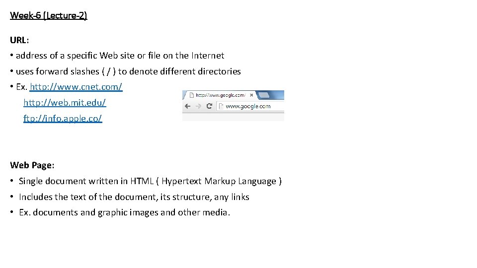 Week-6 (Lecture-2) URL: • address of a specific Web site or file on the