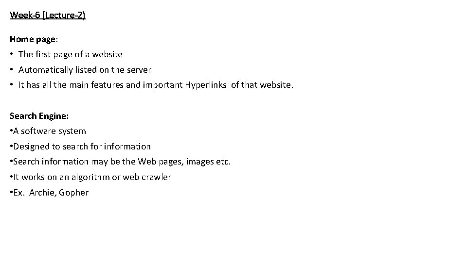 Week-6 (Lecture-2) Home page: • The first page of a website • Automatically listed