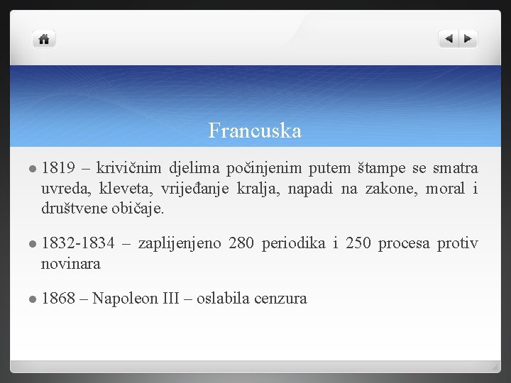 Francuska l 1819 – krivičnim djelima počinjenim putem štampe se smatra uvreda, kleveta, vrijeđanje