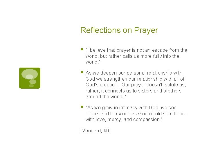 Reflections on Prayer § “I believe that prayer is not an escape from the