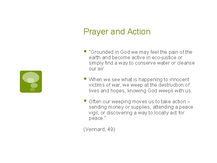 Prayer and Action § “Grounded in God we may feel the pain of the