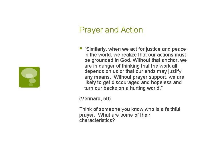 Prayer and Action § “Similarly, when we act for justice and peace in the