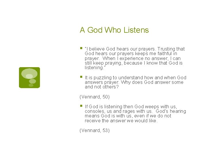 A God Who Listens § “I believe God hears our prayers. Trusting that God