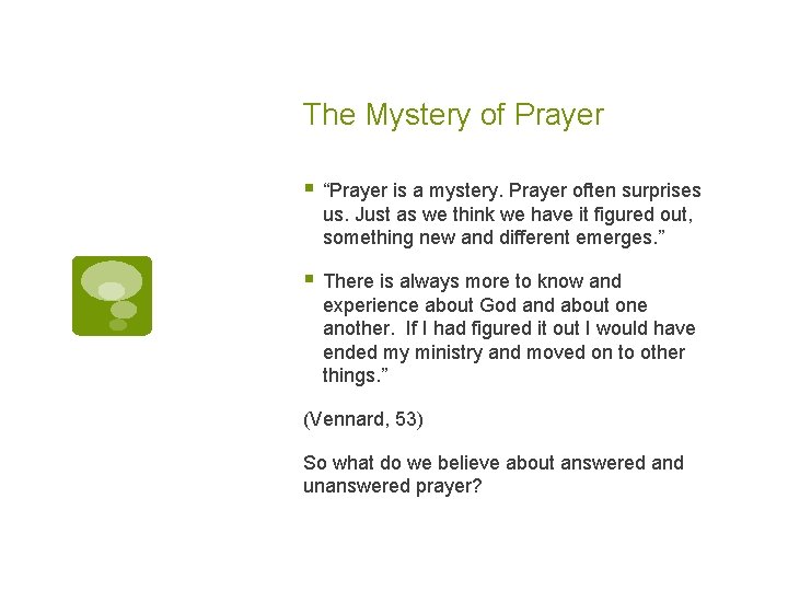 The Mystery of Prayer § “Prayer is a mystery. Prayer often surprises us. Just
