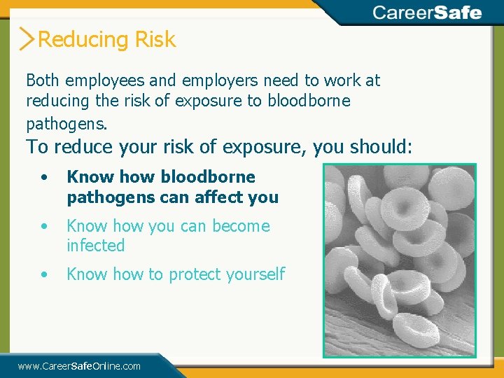 Reducing Risk Both employees and employers need to work at reducing the risk of