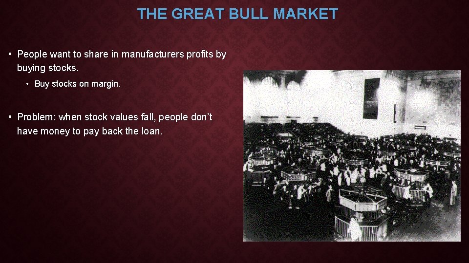 THE GREAT BULL MARKET • People want to share in manufacturers profits by buying