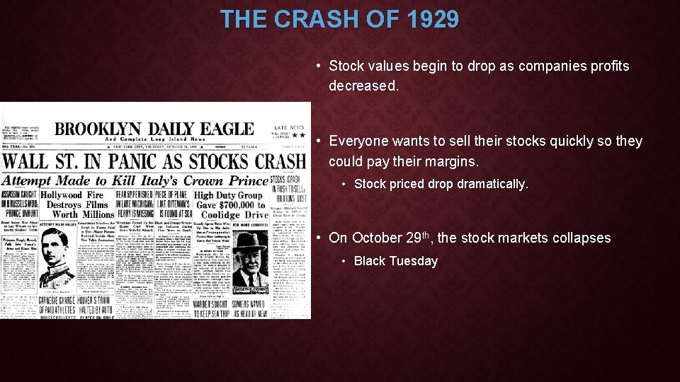 THE CRASH OF 1929 • Stock values begin to drop as companies profits decreased.