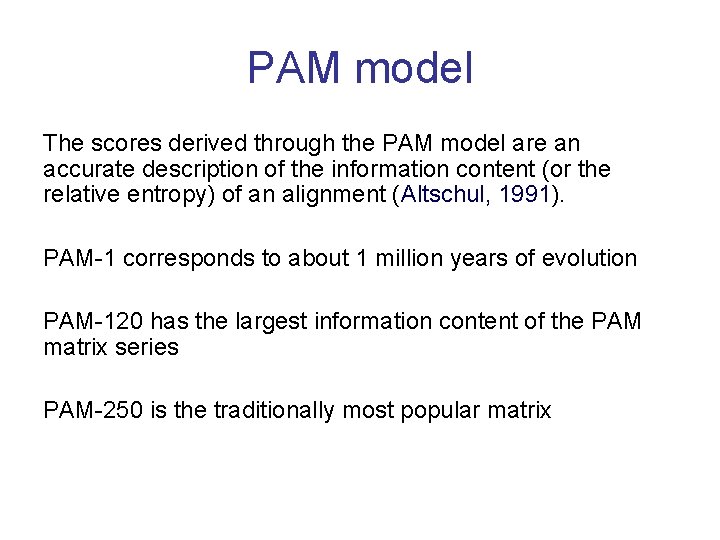 PAM model The scores derived through the PAM model are an accurate description of