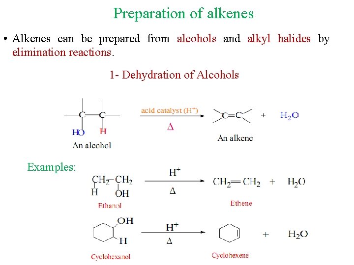 Preparation of alkenes • Alkenes can be prepared from alcohols and alkyl halides by Preparation of alkenes • Alkenes can be prepared from alcohols and alkyl halides by