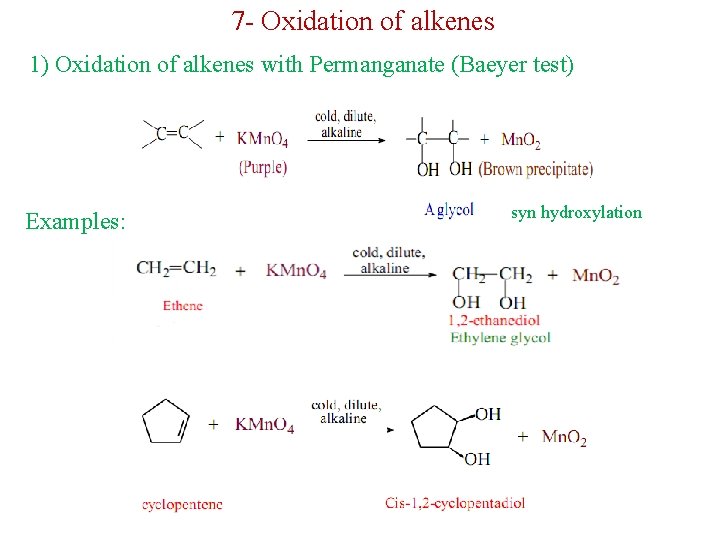 7 - Oxidation of alkenes 1) Oxidation of alkenes with Permanganate (Baeyer test) Examples: