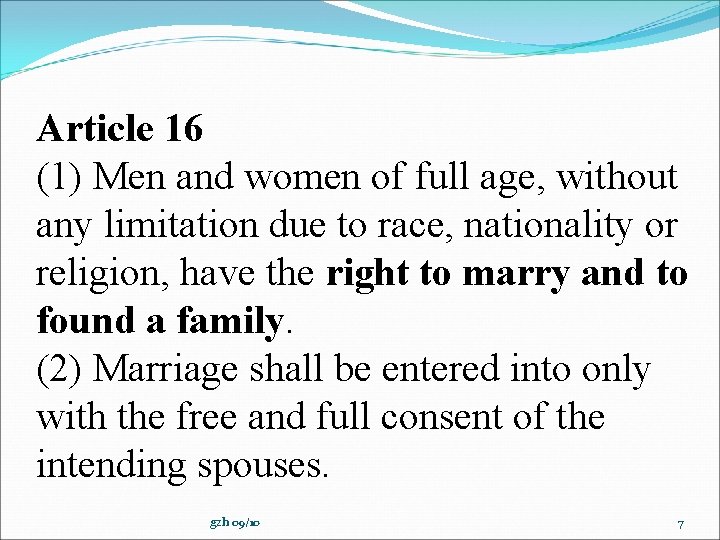 Article 16 (1) Men and women of full age, without any limitation due to