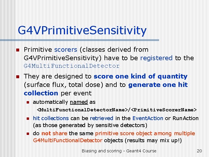 G 4 VPrimitive. Sensitivity n Primitive scorers (classes derived from G 4 VPrimitive. Sensitivity)