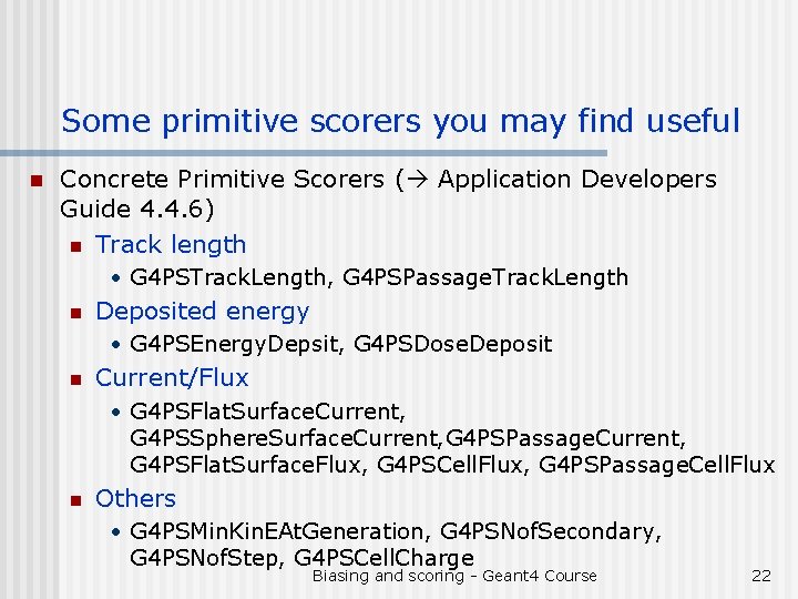 Some primitive scorers you may find useful n Concrete Primitive Scorers ( Application Developers