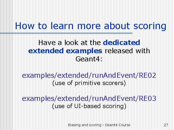 How to learn more about scoring Have a look at the dedicated extended examples