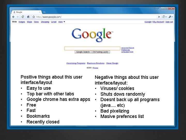 Positive things about this user interface/layout • Easy to use • Top bar with