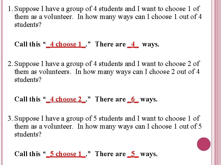 1. Suppose I have a group of 4 students and I want to choose