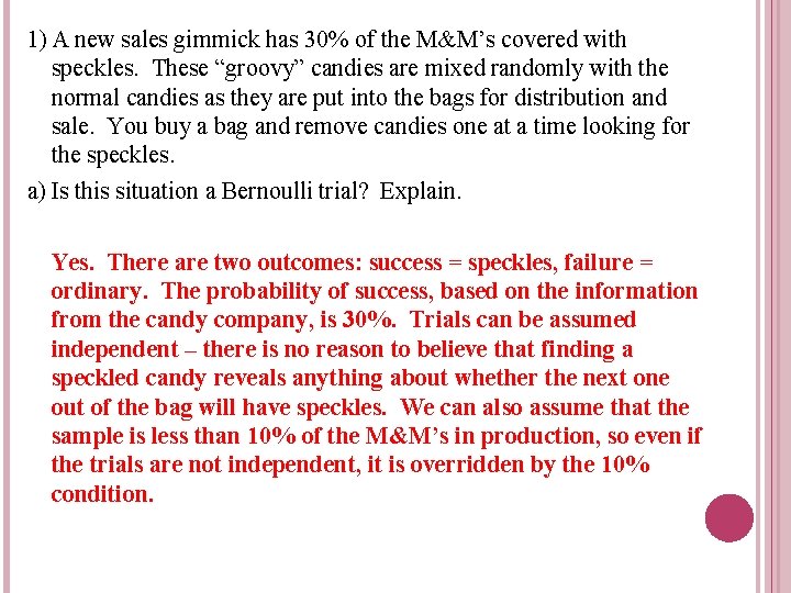 1) A new sales gimmick has 30% of the M&M’s covered with speckles. These
