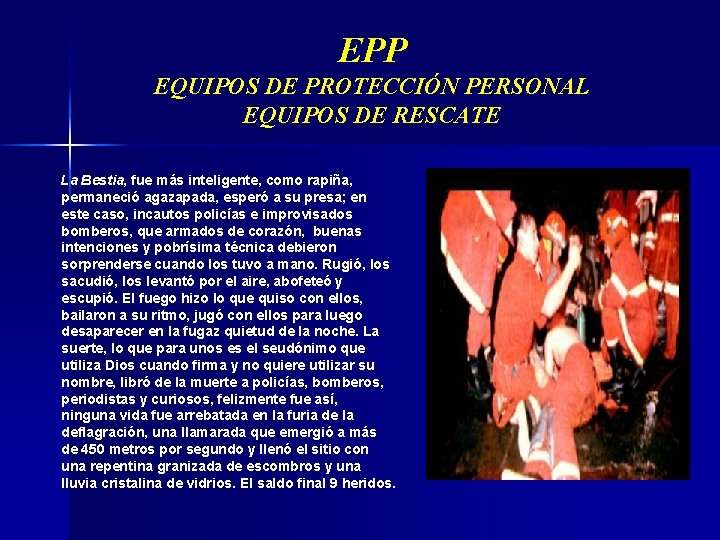 EPP EQUIPOS DE PROTECCIÓN PERSONAL EQUIPOS DE RESCATE La Bestia, fue más inteligente, como