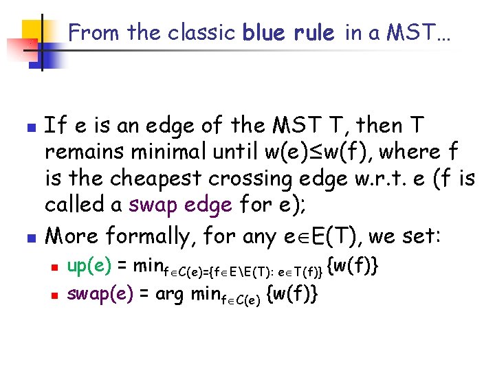 From the classic blue rule in a MST… n n If e is an