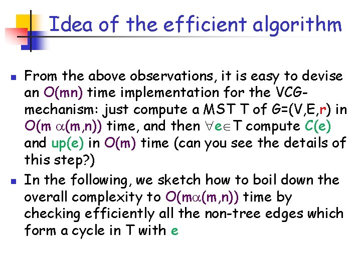 Idea of the efficient algorithm n n From the above observations, it is easy