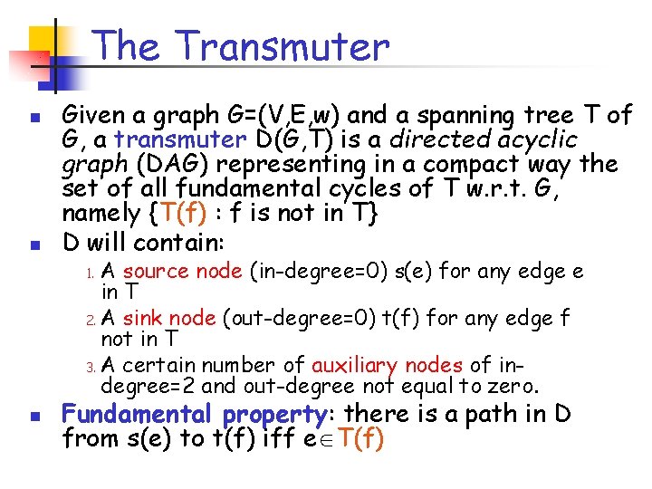 The Transmuter n n Given a graph G=(V, E, w) and a spanning tree