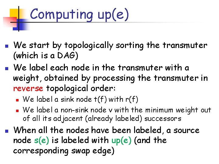 Computing up(e) n n We start by topologically sorting the transmuter (which is a