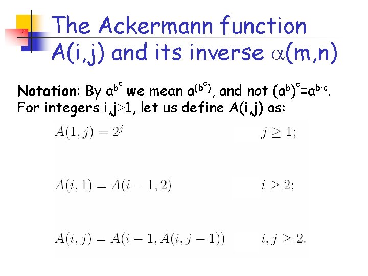 The Ackermann function A(i, j) and its inverse (m, n) ab c c a(b