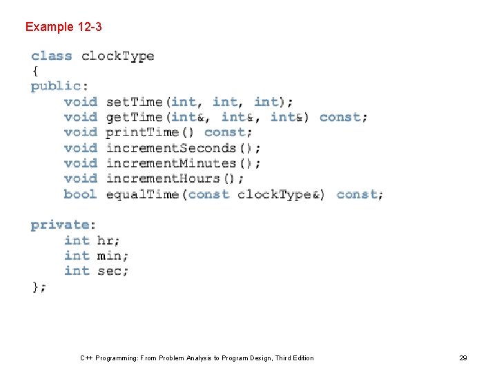 Example 12 -3 C++ Programming: From Problem Analysis to Program Design, Third Edition 29