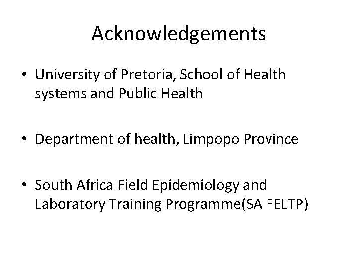 Acknowledgements • University of Pretoria, School of Health systems and Public Health • Department