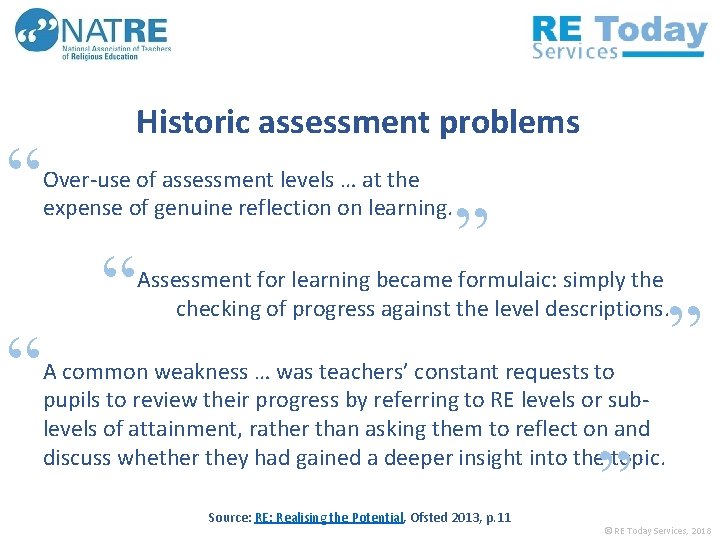 “ “ Historic assessment problems Over-use of assessment levels … at the expense of