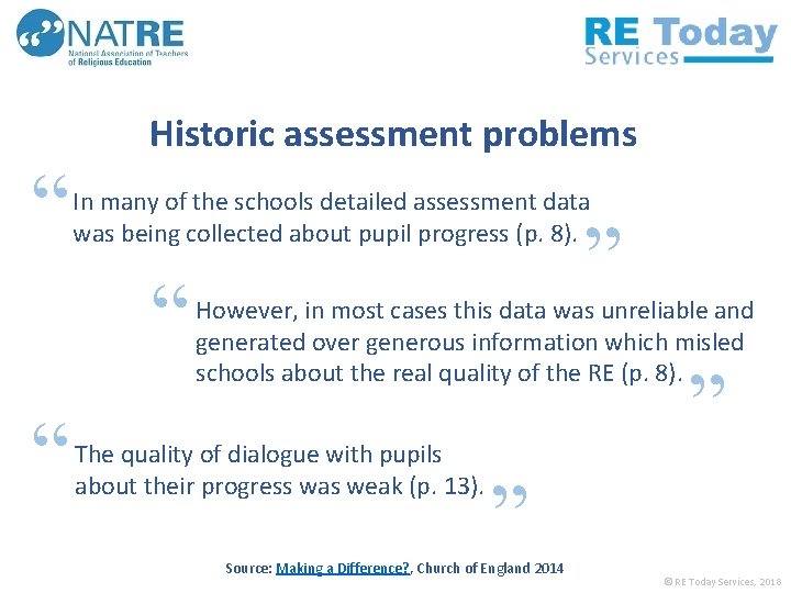 “ Historic assessment problems In many of the schools detailed assessment data was being