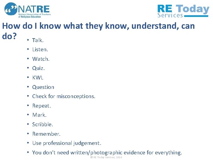 How do I know what they know, understand, can do? • Talk. • Listen.