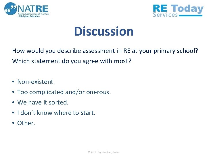 Discussion How would you describe assessment in RE at your primary school? Which statement