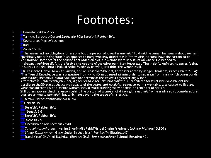 Footnotes: • • • • • 1. Bereishit Rabbah 15: 7. 2. Talmud, Berachot