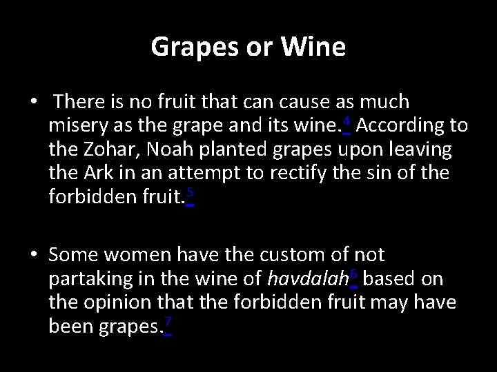Grapes or Wine • There is no fruit that can cause as much misery