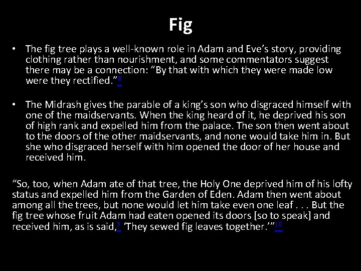 Fig • The fig tree plays a well-known role in Adam and Eve’s story,