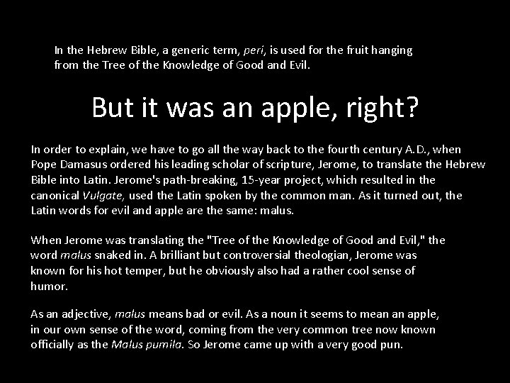 In the Hebrew Bible, a generic term, peri, is used for the fruit hanging