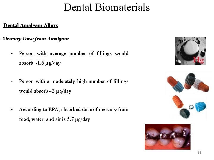 Dental Biomaterials Dental Amalgam Alloys Mercury Dose from Amalgam • Person with average number