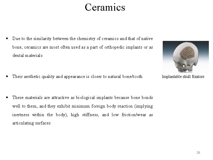 Ceramics § Due to the similarity between the chemistry of ceramics and that of