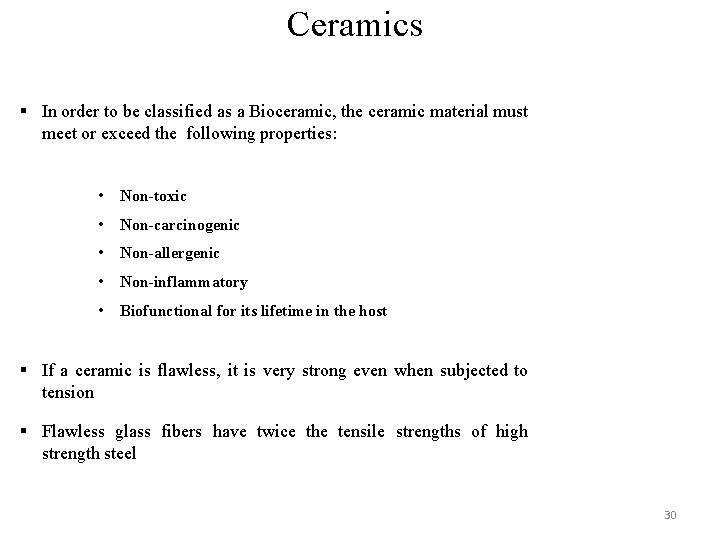 Ceramics § In order to be classified as a Bioceramic, the ceramic material must