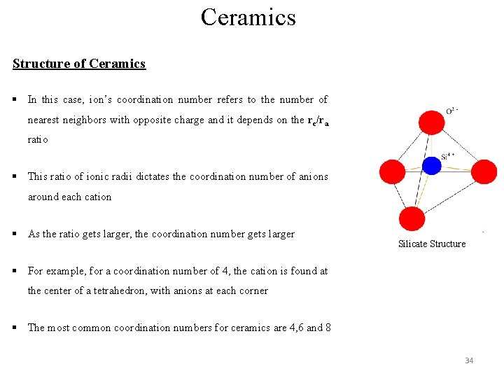 Ceramics Structure of Ceramics § In this case, ion’s coordination number refers to the