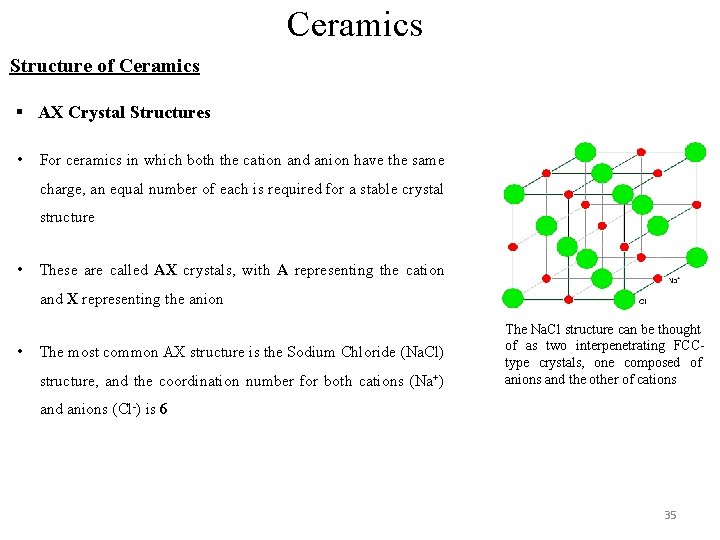 Ceramics Structure of Ceramics § AX Crystal Structures • For ceramics in which both