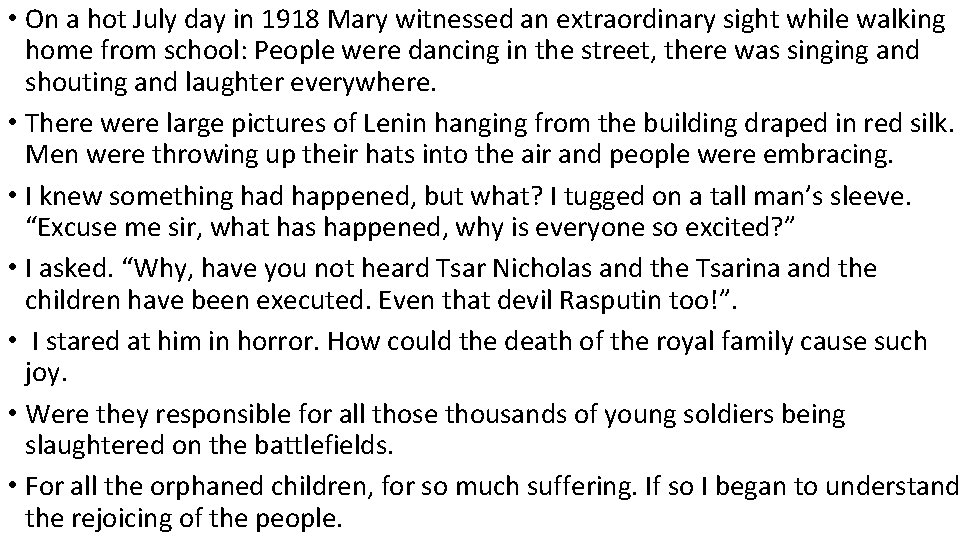  • On a hot July day in 1918 Mary witnessed an extraordinary sight