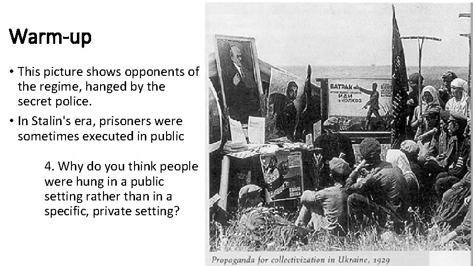 Warm-up • This picture shows opponents of the regime, hanged by the secret police.