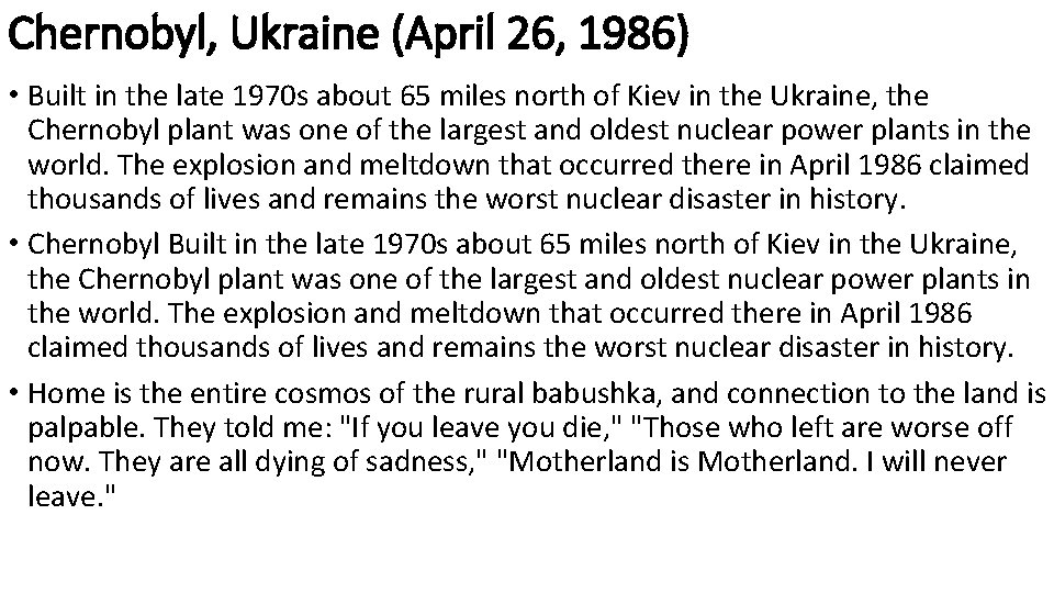 Chernobyl, Ukraine (April 26, 1986) • Built in the late 1970 s about 65