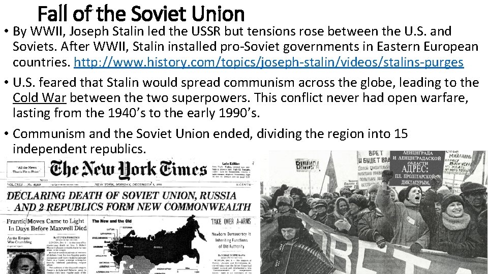 Fall of the Soviet Union • By WWII, Joseph Stalin led the USSR but