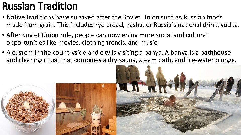 Russian Tradition • Native traditions have survived after the Soviet Union such as Russian