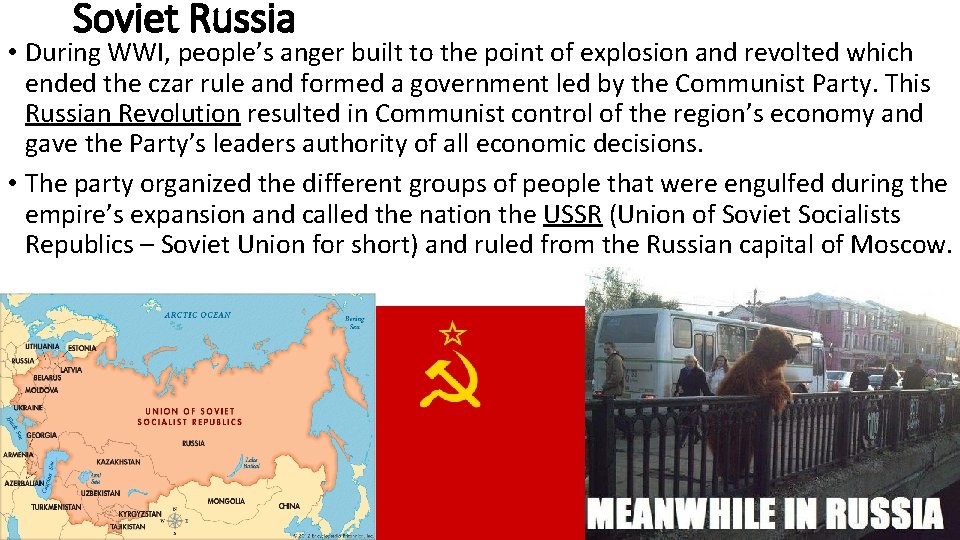Soviet Russia • During WWI, people’s anger built to the point of explosion and