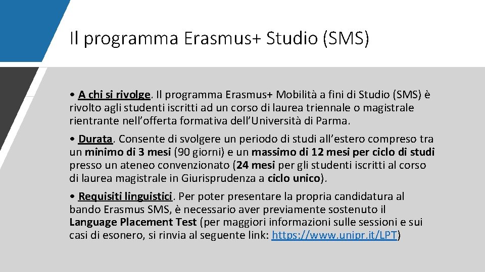 Il programma Erasmus+ Studio (SMS) • A chi si rivolge. Il programma Erasmus+ Mobilità